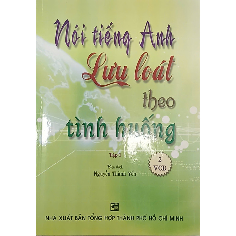 Sách - Nói tiếng Anh lưu loát theo tình huống - Tập 1