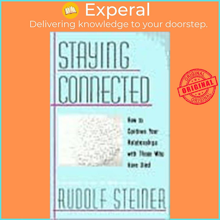 Sách - Staying Connected - How to Continue Your Relationship with Those Who Ha by Rudolf Steiner (UK edition, paperback)