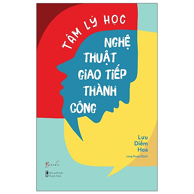 Tâm Lý Học Nghệ Thuật Giao Tiếp Thành Công