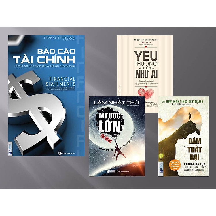Combo Báo cáo tài chính + Yêu Thương Ai Cũng Như Ai + Mơ Ước Lớn – Thì Đừng Hành Động Như Người Tầm Thường + Dám thất bại – Những nỗ lực “không thành công” của bạn đáng giá bao nhiêu? (tặng kèm giấy nhớ PS)