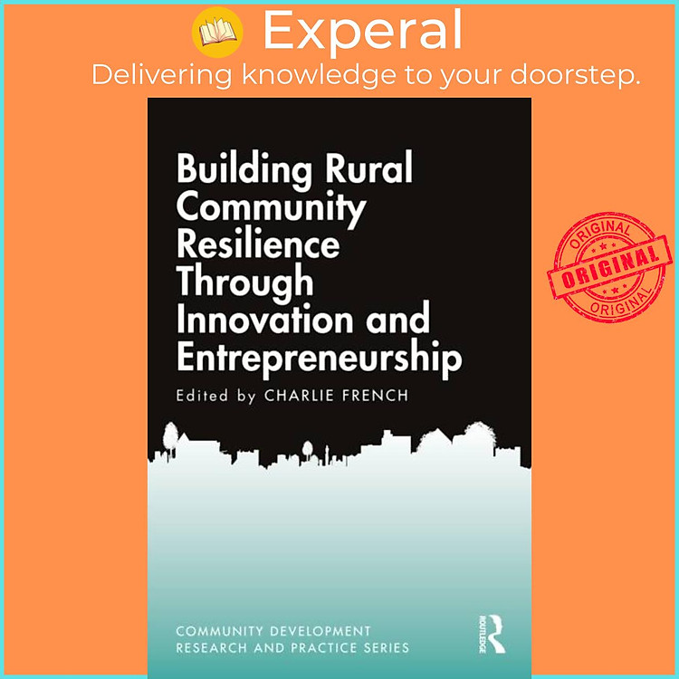 Sách - Building Rural Community Resilience Through Innovation and Entrepreneur by Charlie French (UK edition, paperback)