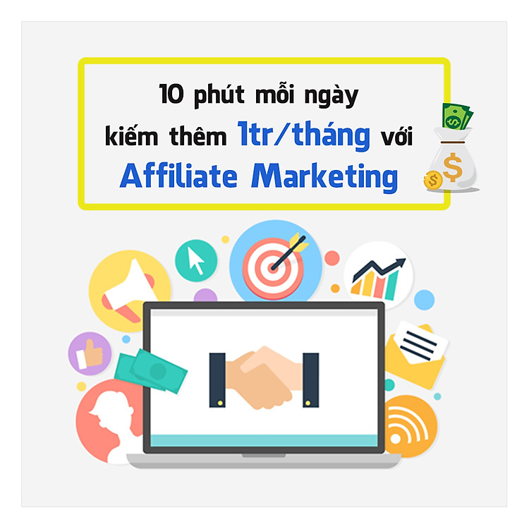 Khóa Học 10 Phút Mỗi Ngày Kiếm Thêm 1Tr/Tháng Với Affiliate Marketing KYNA KD07