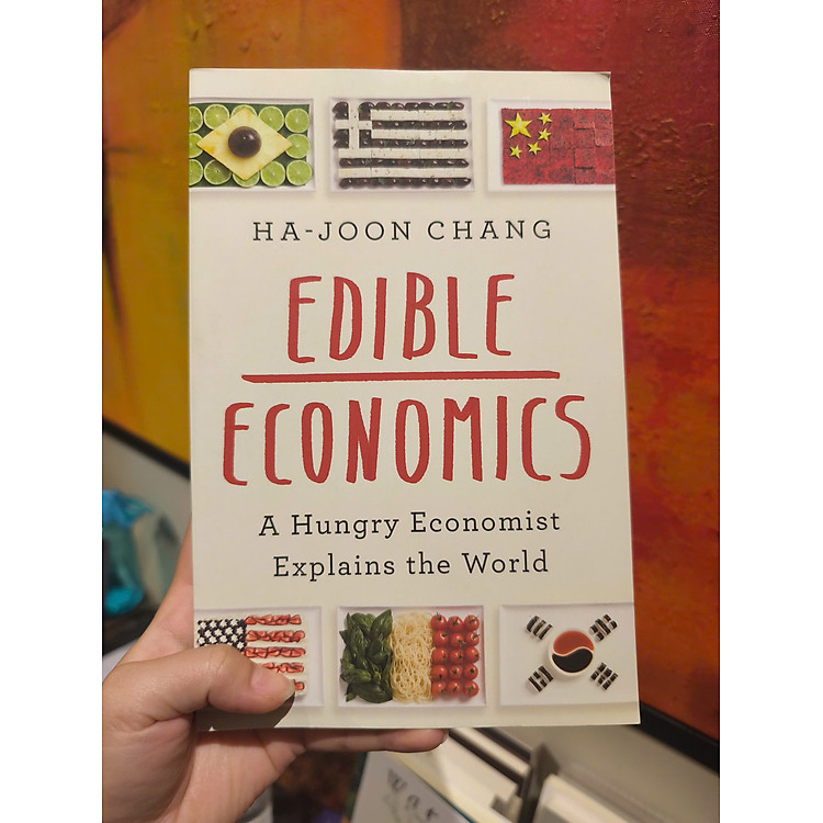 Edible Economics: A Hungry Economist Explains The World - Ảnh 3