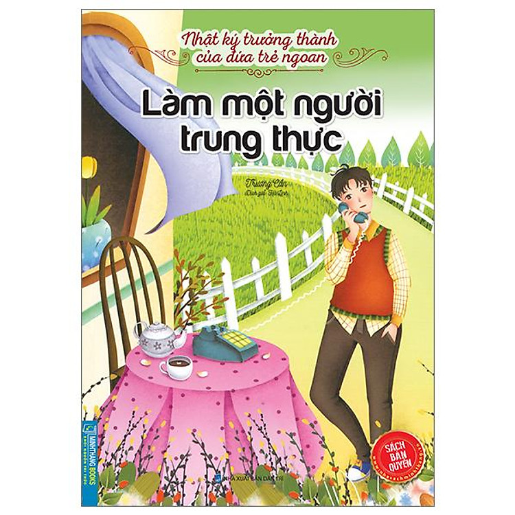 Nhật Ký Trưởng Thành Của Đứa Trẻ Ngoan – Làm Một Người Trung Thực (Tái Bản 2023)