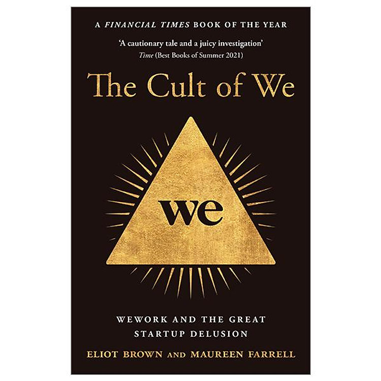 The Cult Of We: Wework And The Great Start-up Delusion