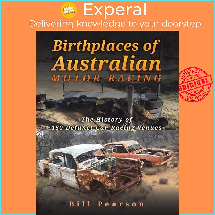 Sách - Birthplaces of Australian Motor Racing - The History of 150 Defunct Car R by Bill Pearson (UK edition, paperback)
