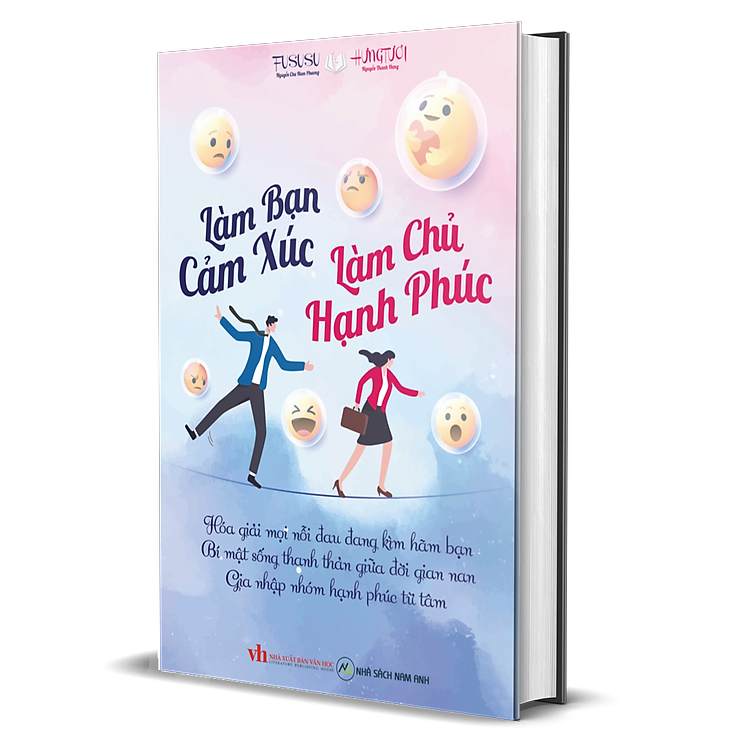 Sách Làm Bạn Cảm Xúc Làm Chủ Hạnh Phúc