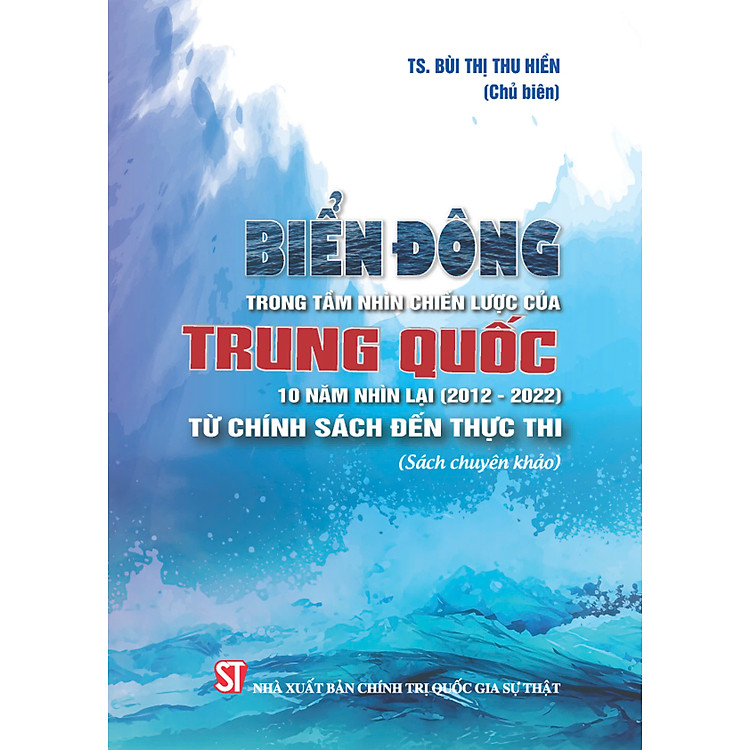 Biển Đông trong tầm nhìn chiến lược của Trung Quốc: 10 năm nhìn lại (2012-2022) – Từ chính sách đến thực thi