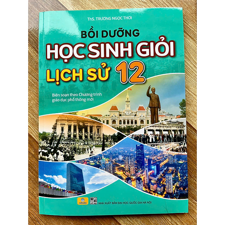 Bồi Dưỡng Học Sinh Giỏi Lịch Sử 12 (Theo chương trình GDPT mới)