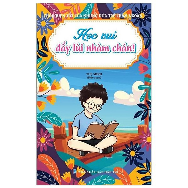 Thói Quen Tốt Của Những Đứa Trẻ Chăm Ngoan – Học Vui Đẩy Lùi Nhàm Chán!