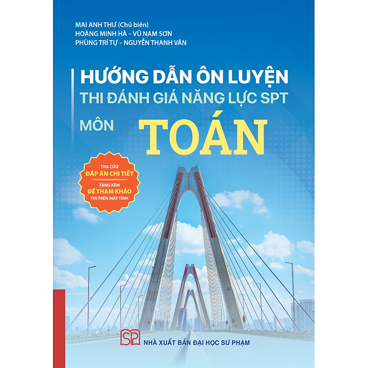 HƯỚNG DẪN ÔN LUYỆN THI ĐÁNH GIÁ NĂNG LỰC SPT MÔN TOÁN - Nhiều Tác Gỉa - NXB Đại Học Sư Phạm