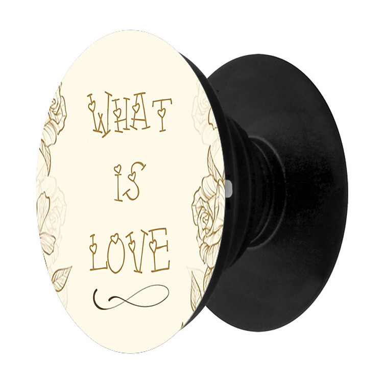 Popsocket in hình dành cho điện thoại Mẫu What Is Love