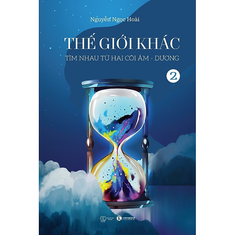 THẾ GIỚI KHÁC – Tập 2 – Tìm Nhau Từ Hai Cõi Âm Dương