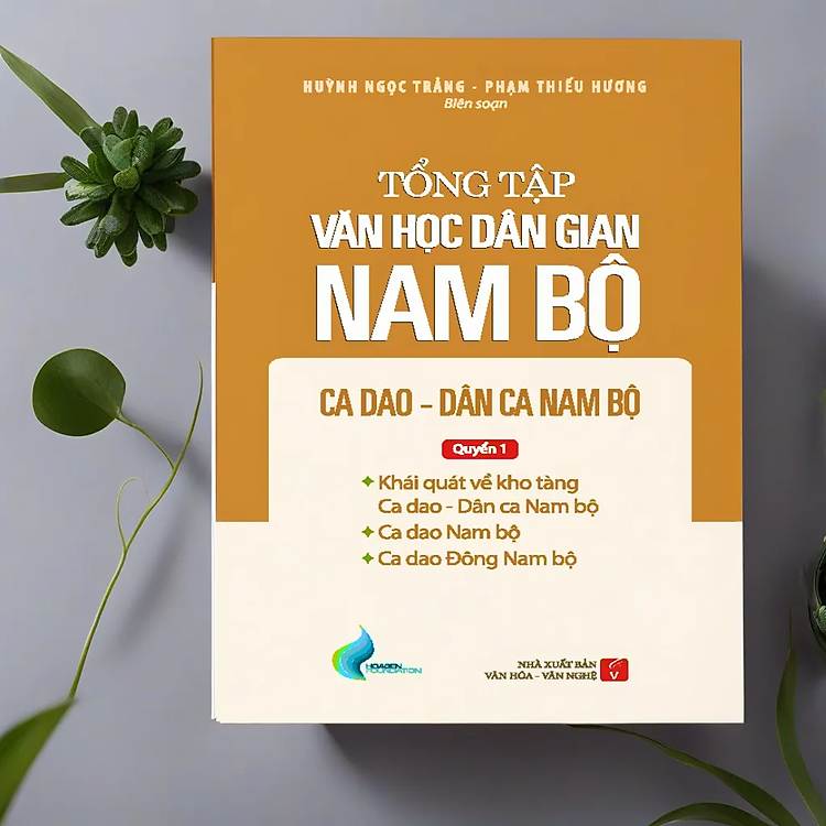 Tổng Tập Văn Học Dân Gian Nam Bộ – Tập 2 – Quyển 1: Ca Dao – Dân Ca Nam Bộ