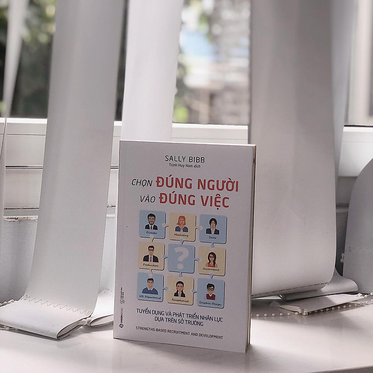 Chọn đúng người vào đúng việc: Tuyển dụng và phát triển nhân lực dựa trên sở trường (Strengths-Based Recruitment and Development) - Ảnh 4