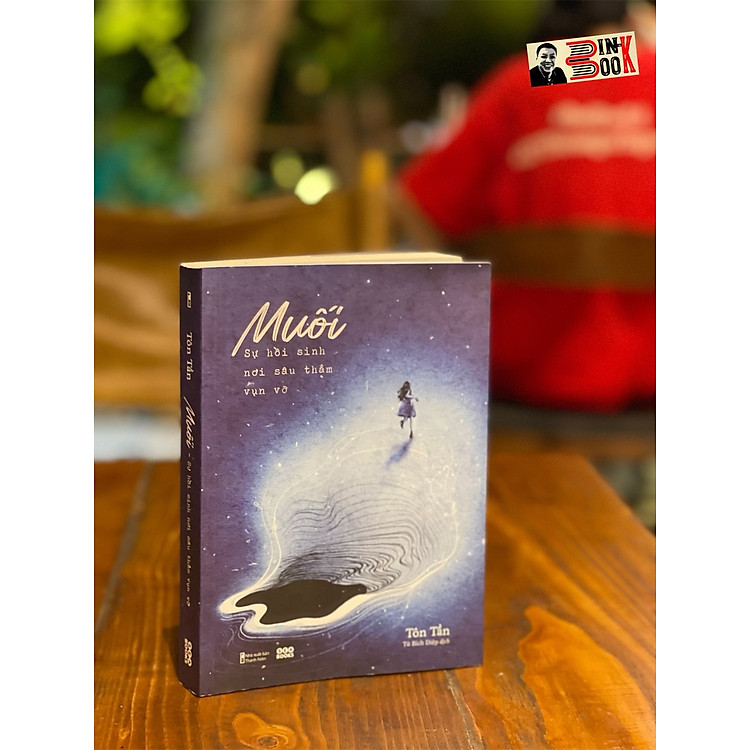 MUỐI – Sự Hồi Sinh Nơi Sâu Thẳm Vụn Vỡ - Tôn Tần – Từ Bích Diệp dịch - AZ Việt Nam - NXB Bản Thanh Niên