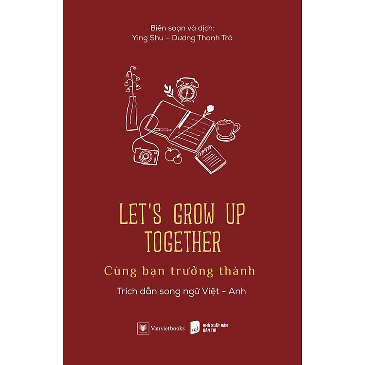 Let’s Grow Up Together - Cùng Bạn Trưởng Thành (Trích Dẫn Song Ngữ Việt - Anh) _AZ