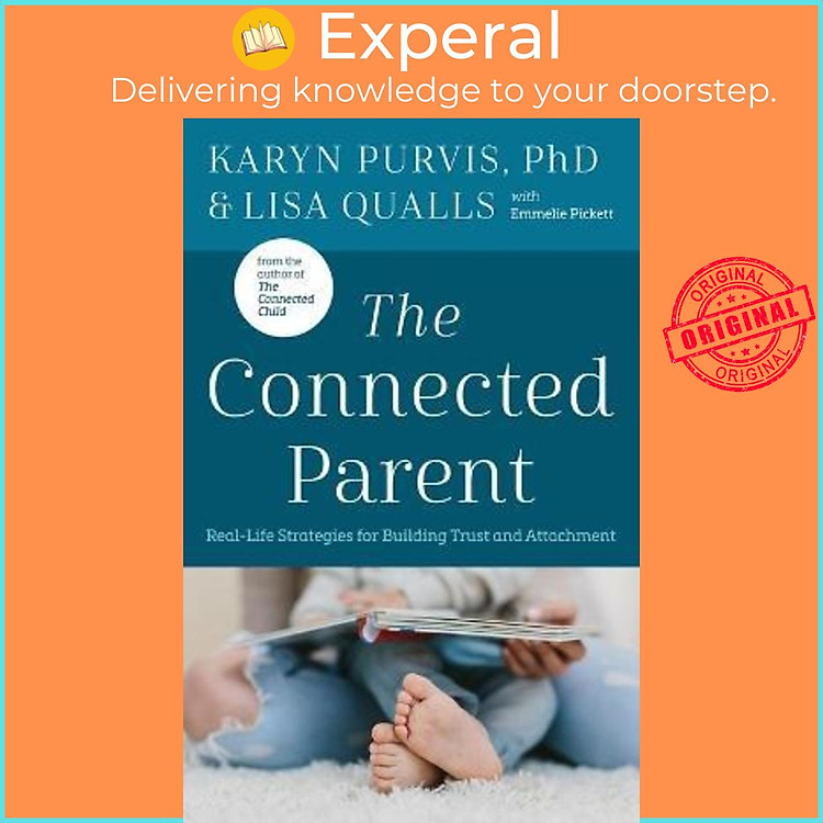 Sách - The Connected Parent : Real-Life Strategies for Building Trust and Attachm by Lisa Qualls (US edition, paperback)