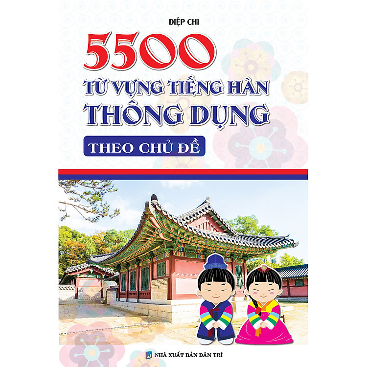 5500 Từ Vựng Tiếng Hàn Thông Dụng Theo Chủ Đề