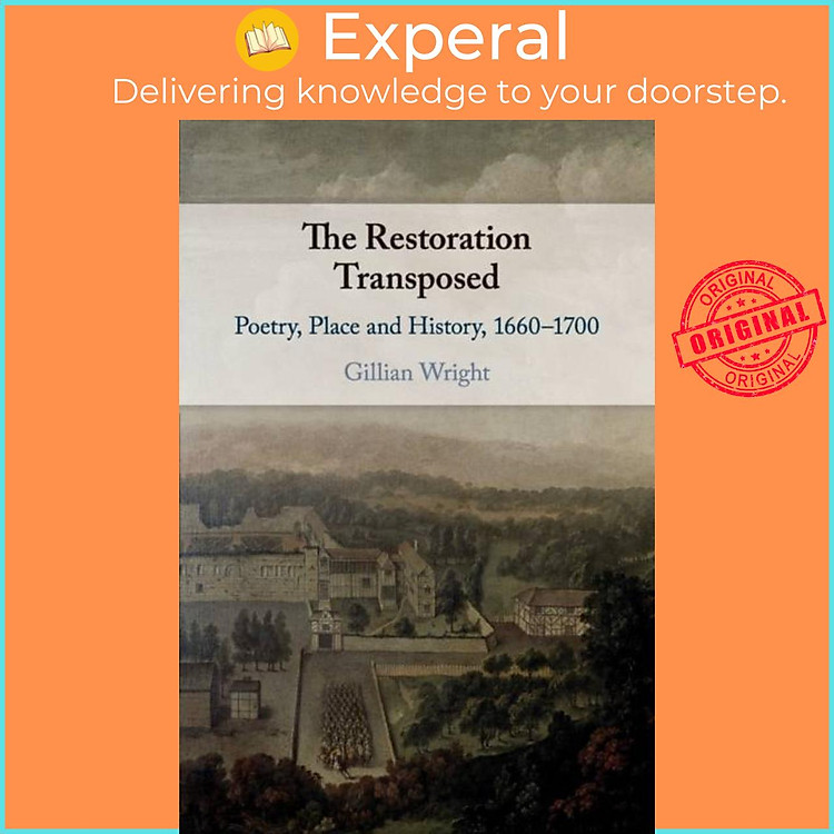 Sách - The Restoration Transposed - Poetry, Place and History, 1660-1700 by Gillian Wright (UK edition, paperback)