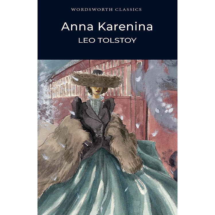 Sách Ngoại Văn - Anna Karenina (Wordsworth Classics) Paperback by Leo Tolstoy (Author)