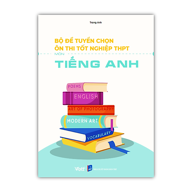 Bộ đề tuyển chọn ôn thi tốt nghiệp bài thi THPT Môn Tiếng Anh 2023