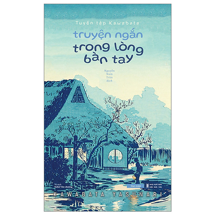 Tuyển tập Kawabata - Truyện Ngắn Trong Lòng Bàn Tay - Nobel văn chương năm 1968 - Văn học Nhật Bản