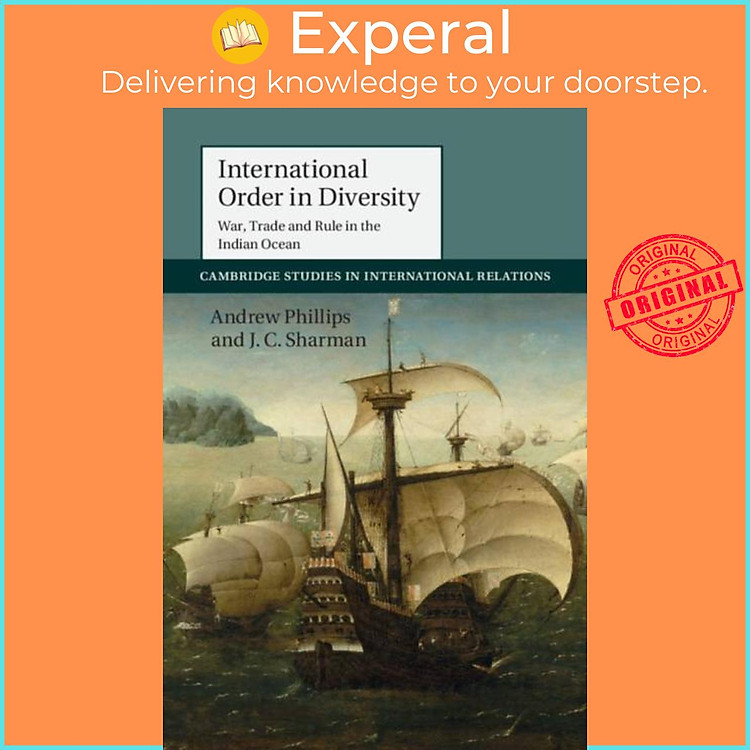 Sách - International in Diversity - War, Trade and Rule in the Indian Oce by J. C. Sharman (UK edition, hardcover)