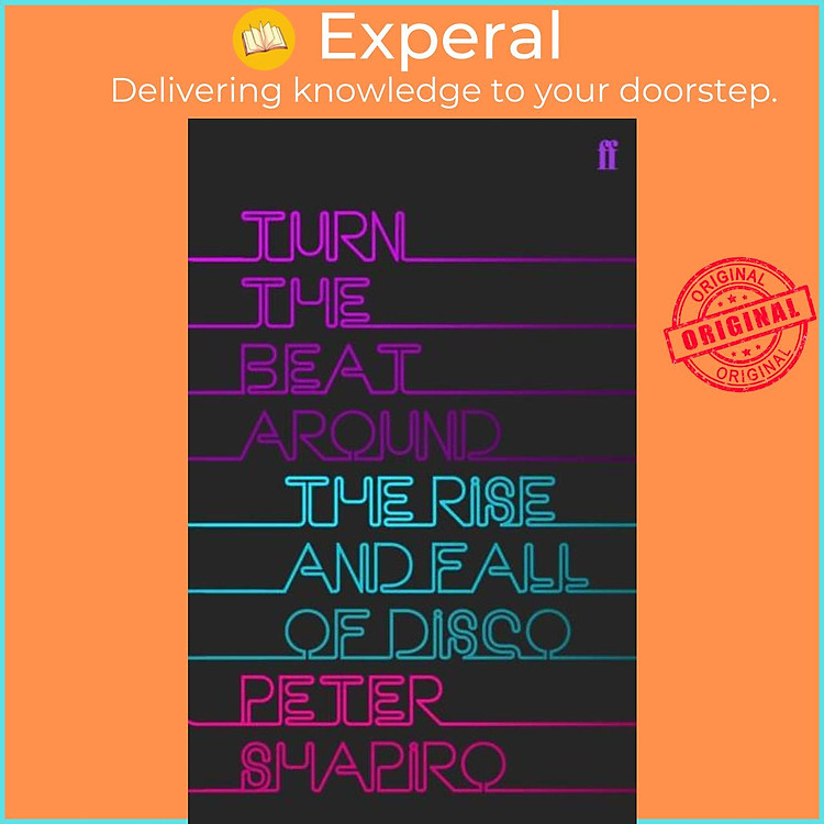 Sách - Turn the Beat Around - The Secret History of Disco by Peter Shapiro (UK edition, paperback)