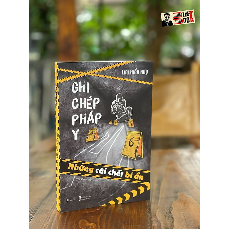 GHI CHÉP PHÁP Y - NHỮNG CÁI CHẾT BÍ ẨN