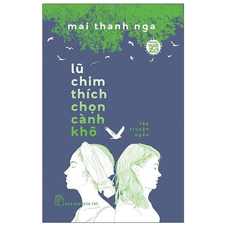 Văn Học Tuổi 20 – Lũ Chim Thích Chọn Cành Khô