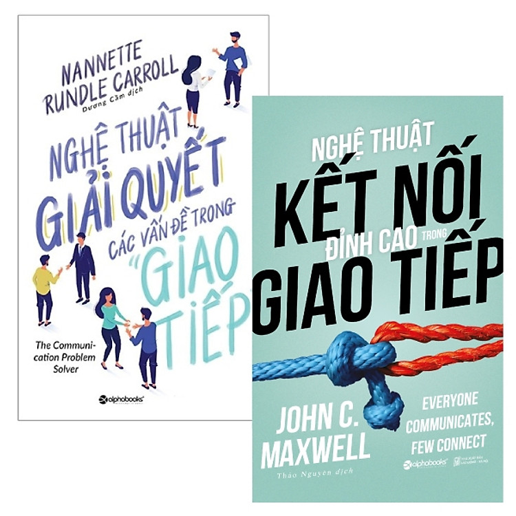 Combo Nghệ Thuật Kết Nối Đỉnh Cao Trong Giao Tiếp + Nghệ Thuật Giải Quyết Các Vấn Đề Trong Giao Tiếp (Bộ 2 Cuốn)