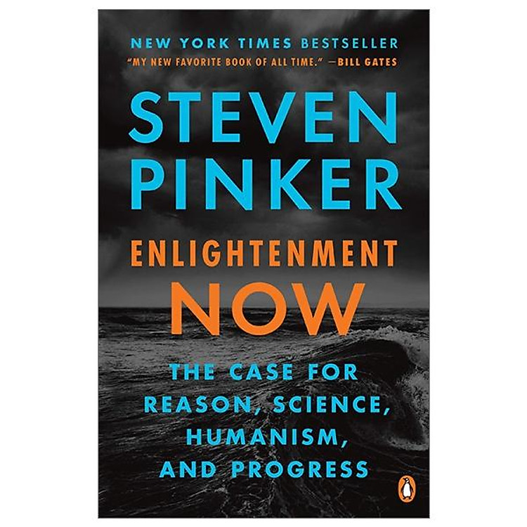 Enlightenment Now: The Case For Reason, Science, Humanism, And Progress