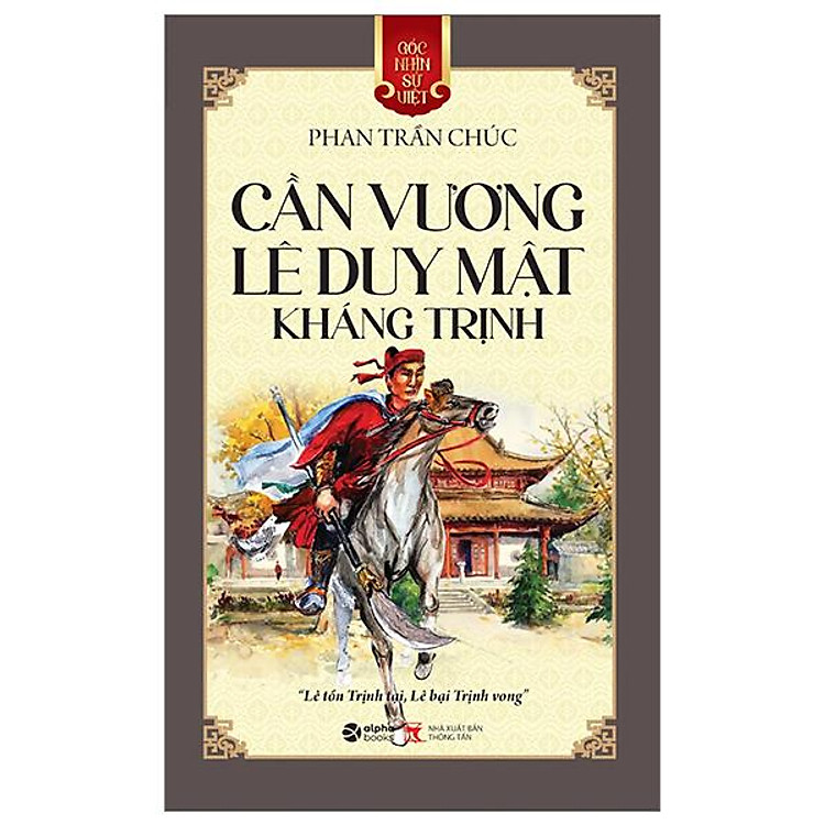 Góc Nhìn Sử Việt – Cần Vương Lê Duy Mật Kháng Trịnh