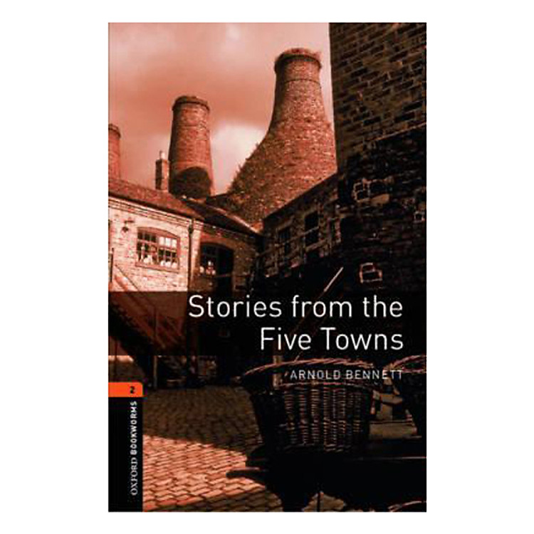 Sách Oxford Bookworms Library (3 Ed.) 2: Stories From The Five Towns