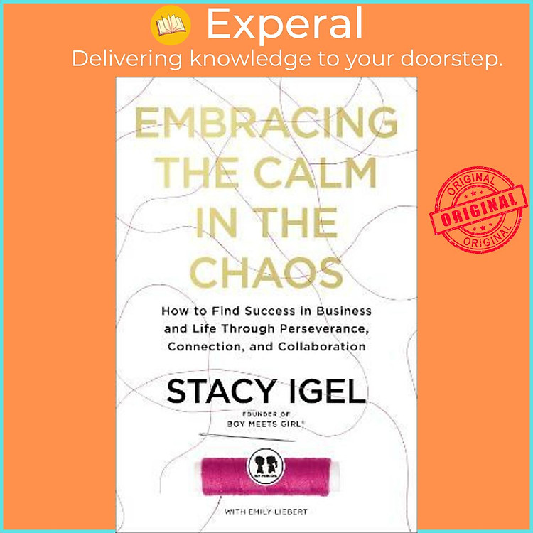 Sách - Embracing the Calm in the Chaos : How to Find Success in Business and Life by Stacy Igel (US edition, hardcover)