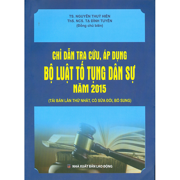 Chỉ Dẫn Tra Cứu, Áp Dụng Bộ Luật Tố Tụng Dân Sự Năm 2015 (Tái bản lần thứ nhất có sửa đổi, bổ sung)