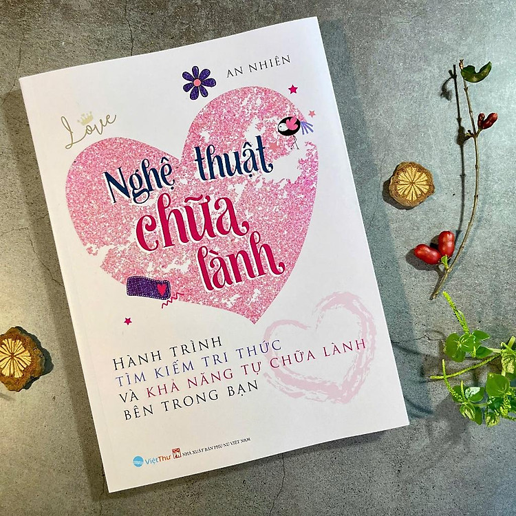 Nghệ Thuật Chữa Lành - Hành Trình Tìm Kiếm Tri Thức Và Khả Năng Tự Chữa Lành Bên Trong Bạn - Ảnh 6