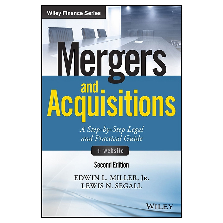 Mergers And Acquisitions, Second Edition: A Step-By-Step Legal And Practical Guide + Website