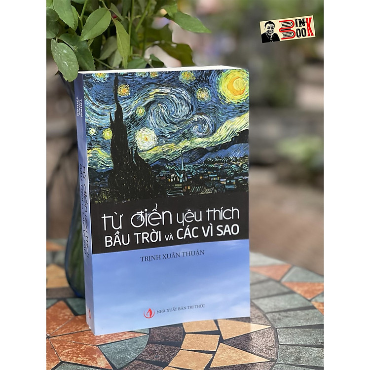 TỪ ĐIỂN YÊU THÍCH BẦU TRỜI VÀ CÁC VÌ SAO (Tái bản lần thứ 5)