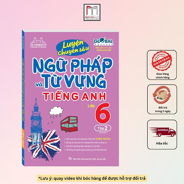 Global Success Luyện Chuyên Sâu Ngữ Pháp Và Từ Vựng Tiếng Anh Lớp 6 (Tập 2)