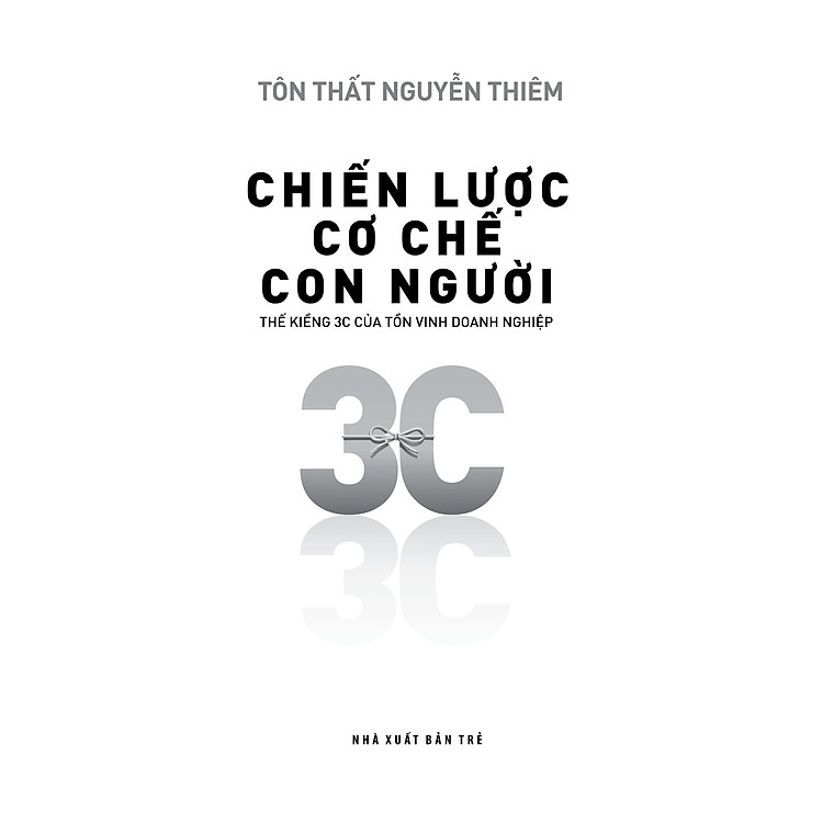 Chiến Lược - Cơ Chế - Con Người: Thế Kiềng 3C Của Tồn Vinh Doanh Nghiệp - Ảnh 2