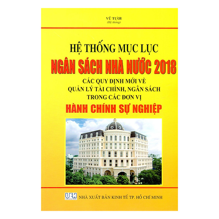 Hệ Thống Mục Lục Ngân Sách Nhà Nước 2018 - Các Quy Định Mới Về Quản Lý Tài Chính, Ngân Sách Trong Các Đơn Vị Hành Chính Sự Nghiệp