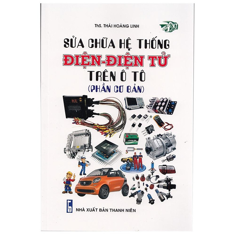 Sữa Chữa Hệ Thống Điện – Điện Tử Trên Ô Tô (Phần Cơ Bản)