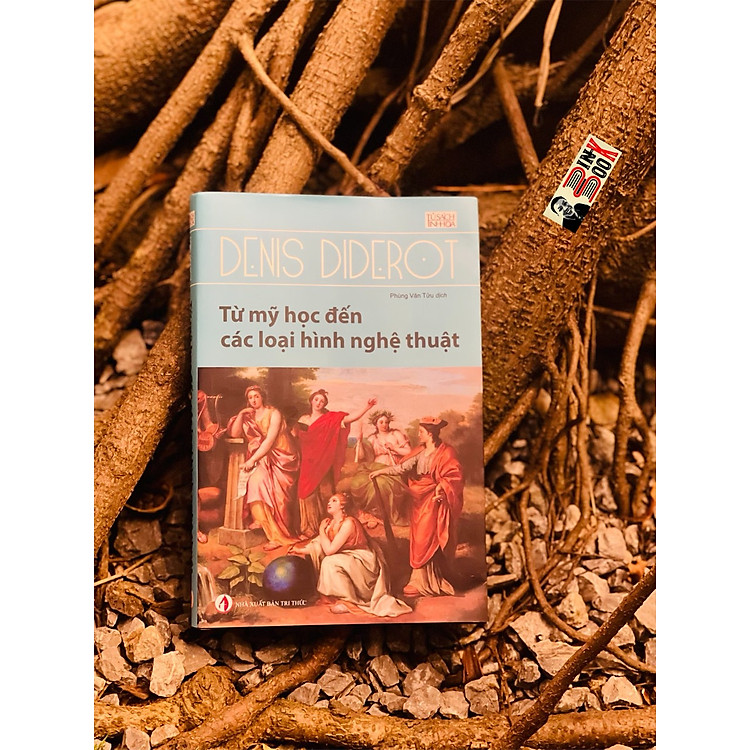 TỪ MỸ HỌC ĐẾN CÁC LOẠI HÌNH NGHỆ THUẬT (Tủ Sách Tinh Hoa - NXB Tri Thức)