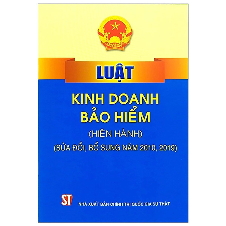 Luật Kinh Doanh Bảo Hiểm (Hiện Hành) (Sửa Đổi, Bổ Sung Năm 2010, 2019)