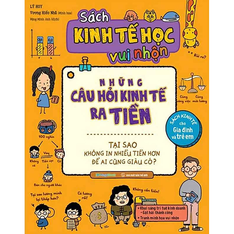 Sách Kinh Tế Học Vui Nhộn - Những Câu Hỏi Kinh Tế Ra Tiền - Tại Sao Không In Nhiều Tiền Hơn Để Ai Cũng Giàu Có?