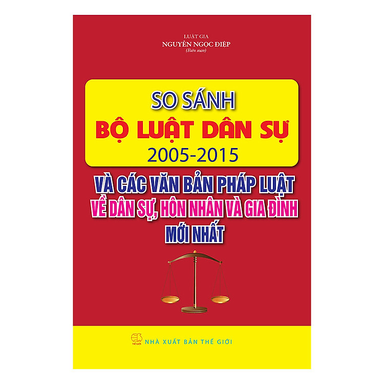 So Sánh Bộ Luật Dân Sự 2005 – 2015 Và Các Văn Bản Pháp Luật Dân Sự, Hôn Nhân Và Gia Đình Mới Nhất