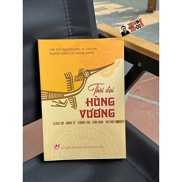 THỜI ĐẠI HÙNG VƯƠNG (Lịch Sử – Kinh Tế – Chính Trị – Xã Hội)