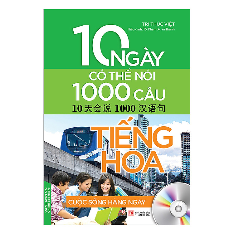 10 Ngày Có Thể Nói 1000 Câu Tiếng Hoa Cuộc Sống Hàng Ngày